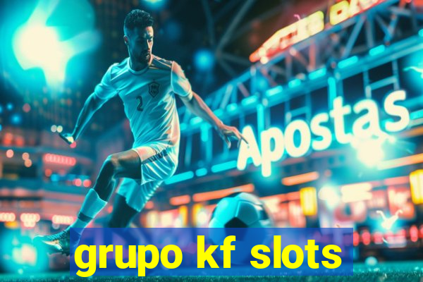 grupo kf slots